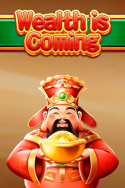 Wealth is Coming