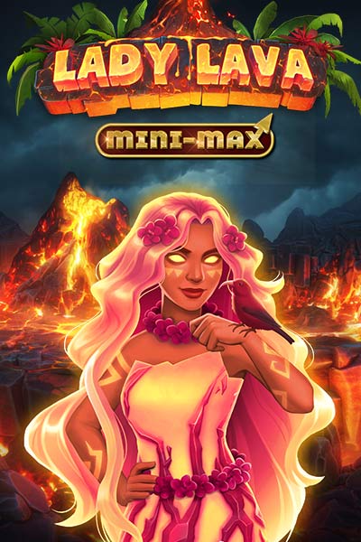 Lady Lava Minimax